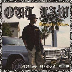 Noise Vibez / OUT LAW 〜Gangsta Blues〜 [CD]｜dss