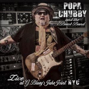 POPA CHUBBY AND THE BEAST BAND/LIVE AT G. BLUEYS JUKE JOINT NYC [CD]の商品画像