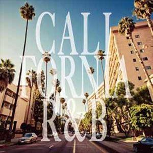 CALIFORNIA R＆B [CD]