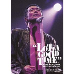矢沢永吉／LOTTA GOOD TIME 1999 [Blu-ray]｜dss