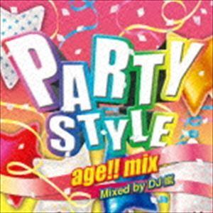 DJ嵐（MIX） / PARTY STYLE -age!! mix- Mixed by DJ嵐 [CD]｜dss