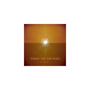 Brandel / WHERE THE SUN RISES [CD]