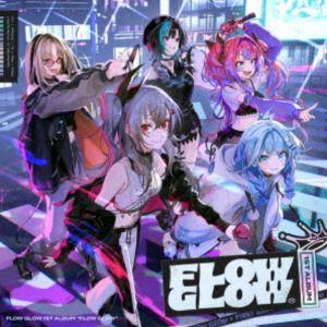 FLOW GLOW / FLOW GLOW（TYPE-B） [CD]