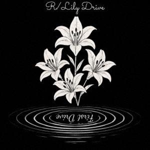 R／Lily Drive / First Drive [CD]
