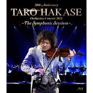 葉加瀬太郎／30th Anniversary TARO HAKASE Orchestra Concert 2021〜The Symphonic Sessions〜 [Blu-ray]｜dss