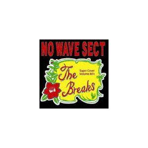 NO WAVE SECT / The Breaks 〜Volume 80s〜 [CD]