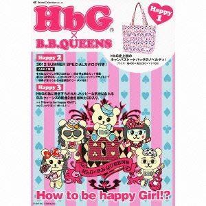 HbG × B.B.QUEENS / How to be happy Girl!?（数量限定生産盤）...