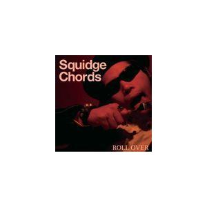 SQUIDGE CHORDS / ROLL OVER [CD]