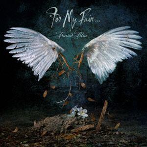 フォー・マイ・ペイン / バリード・ブルー [CD]