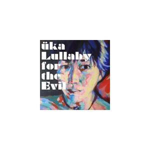 uka / Lullaby for the Evil [CD]