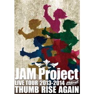 JAM Project LIVE TOUR 2013-2014 THUMB RISE AGAIN L...