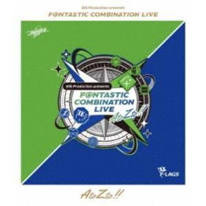 315 Production presents F＠NTASTIC COMBINATION LIVE...