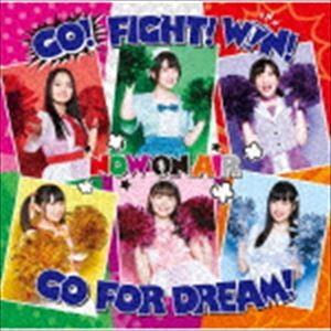 NOW ON AIR / Cheer球部! イメージソング：：GO! FIGHT! WIN! GO FOR DREAM! [CD]｜dss