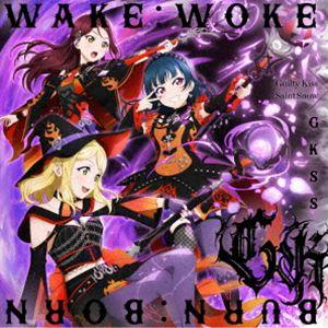 GKSS / WAKE：WOKE／BURN：BORN（Guilty Kiss盤） [CD]