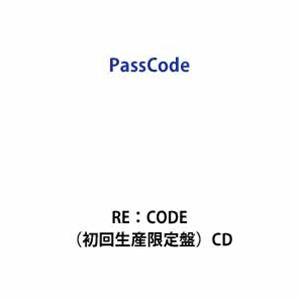 PassCode / RE：CODE（初回生産限定盤） [CD]