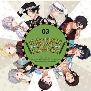 STATION IDOL LATCH! / STATION IDOL LATCH! 03（初回限定盤...