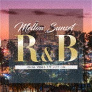 Mellow Sunset R＆B - chill vibes collection [CD]