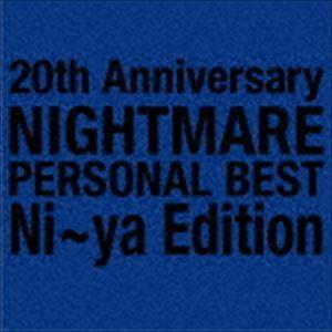 NIGHTMARE / 20th Anniversary NIGHTMARE PERSONAL BEST Ni〜ya Edition [CD]｜dss