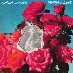 CIRCA WAVES / Death ＆ Love（限定生産盤） [CD]