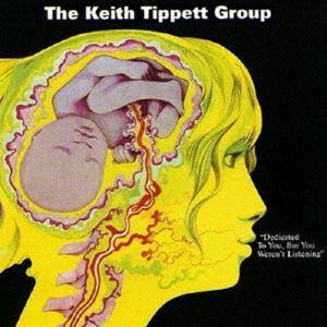 キース・ティペット・グループ / デディケイテット・トゥ・ユー・バット・ユー・ワーント・リスニング ...