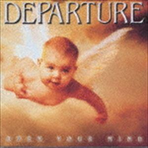 ディパーチャー / オープン・ユア・マインド [CD]