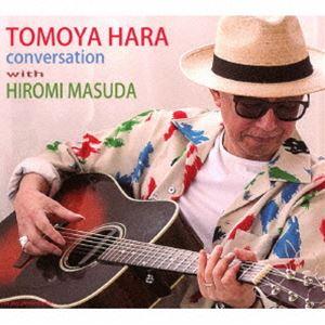 TOMOYA HARA with HIROMI MASUDA（g／as） / conversatio...