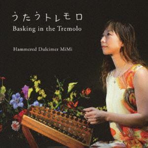 Hammered Dulcimer MiMi / うたうトレモロ Basking in the Tr...