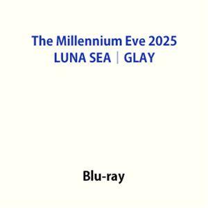 【特典付】LUNA SEA・GLAY／The Millennium Eve 2025 in Toky...