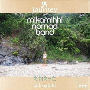 ミカミッヒ/A journey of mikamihhi nomad band [CD]の商品画像