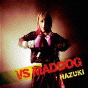 葉月 / VS MADDOG [CD]