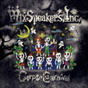 Mix Speaker’s，Inc. / Corpse Carnival [CD]