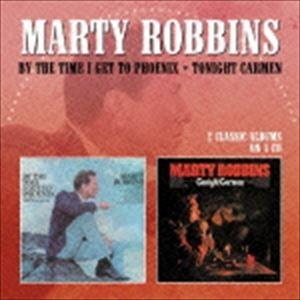 マーティ・ロビンス / バイ・ザ・タイム・アイ・ゲット・トゥ・フェニックス／トゥナイト・カーメン [...