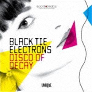 ブラック・タイ・エレクトロンズ / ディスコ・オブ・ディケイ [CD]