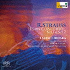 日高剛（hr） / R.シュトラウス：ホルン協奏曲 第1番＆第2番（HQ-Hybrid CD） [C...