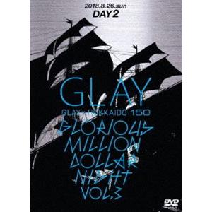 GLAY × HOKKAIDO 150 GLORIOUS MILLION DOLLAR NIGHT vol.3（DAY2） [DVD]｜dss