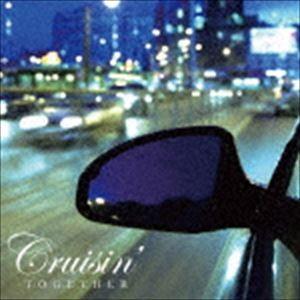 CRUISIN’ TOGETHER（スペシャルプライス盤） [CD]
