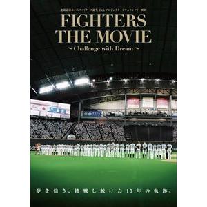 北海道日本ハムファイターズ誕生15thプロジェクト ドキュメンタリー映画 FIGHTERS THE ...