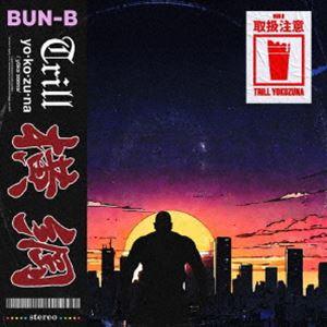 BUN-B / YOKOZUNA TRILL [CD]