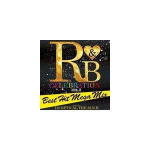 DJ OPTICAL THE M.N.B / R＆B Celebration -Best Hit M...