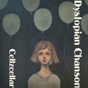 cellzcellar / Dystopian Chanson [CD]