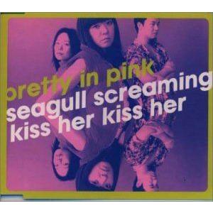 SEAGULL SCREAMING KISS HER KISS HER / PRETTY IN PI...