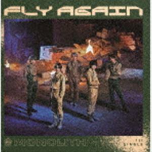 MONOLITH / FLY AGAIN（Type-B） [CD]｜dss