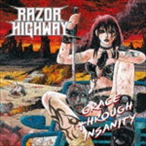 レイザー・ハイウェイ / GRACE THROUGH INSANITY [CD]