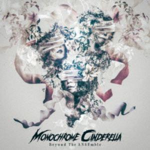 Monochrome Cinderella / Beyond The ANSEmble [CD]