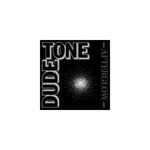 DUDE TONE / AFTERGLOW [CD]