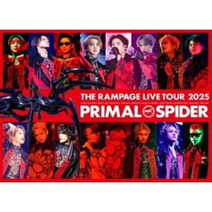 THE RAMPAGE LIVE TOUR 2025”PRIMAL SPIDER” [DVD]