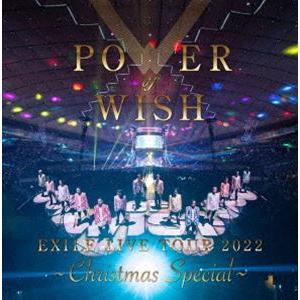 EXILE LIVE TOUR 2022”POWER OF WISH”〜Christmas Spec...