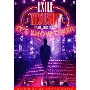 EXILE ATSUSHI LIVE TOUR 2016”IT’S SHOW TIME!!”（通常盤） [DVD]｜dss