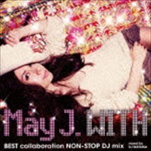 May J. / WITH 〜BEST collaboration NON-STOP DJ mix〜 mixed by DJ WATARAI（CD＋DVD） [CD]｜dss