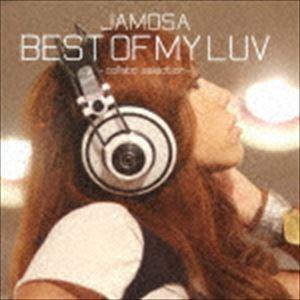 JAMOSA / BEST OF MY LUV -collabo selection- [CD]